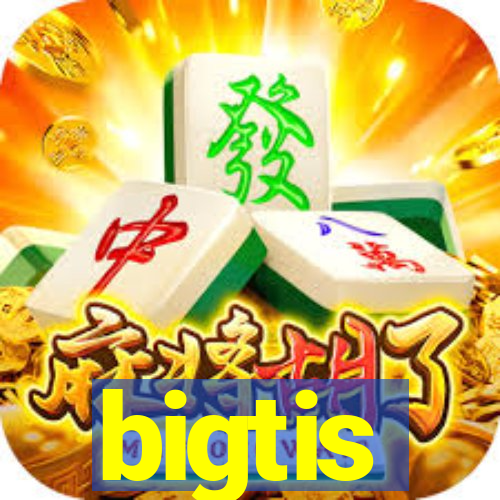 bigtis