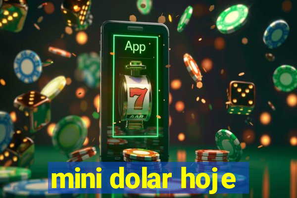 mini dolar hoje