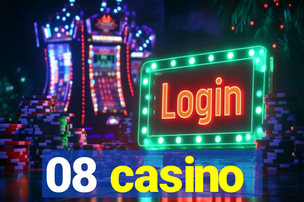 08 casino