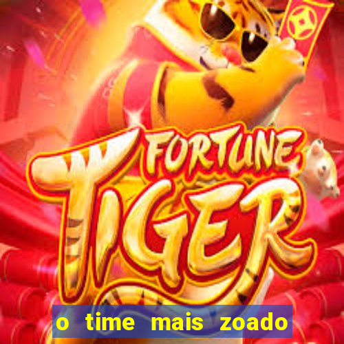 o time mais zoado do mundo