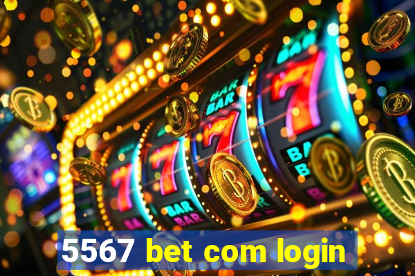 5567 bet com login