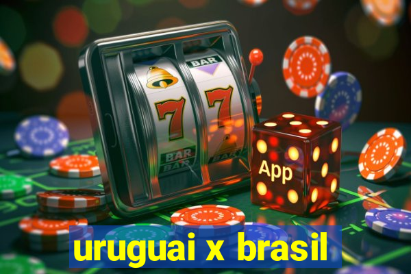 uruguai x brasil