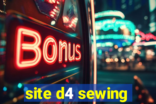 site d4 sewing