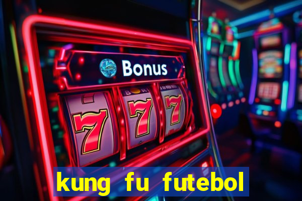 kung fu futebol clube filme completo dublado download via mega