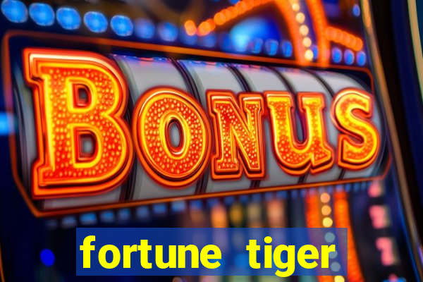 fortune tiger deposito 1 real