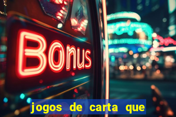 jogos de carta que ganha dinheiro