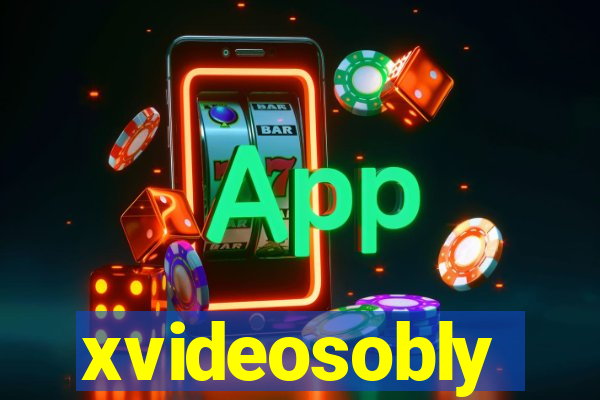 xvideosobly