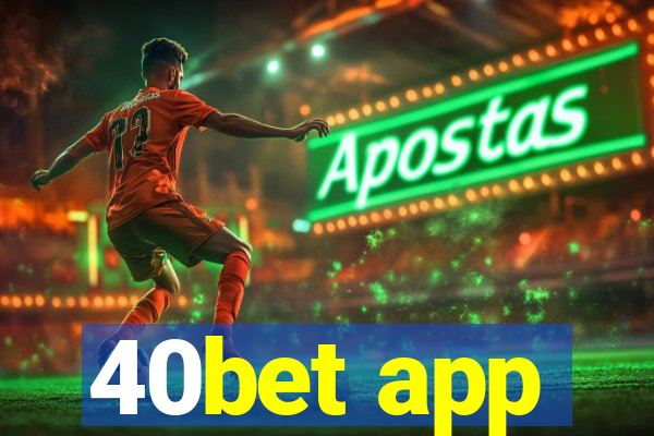 40bet app