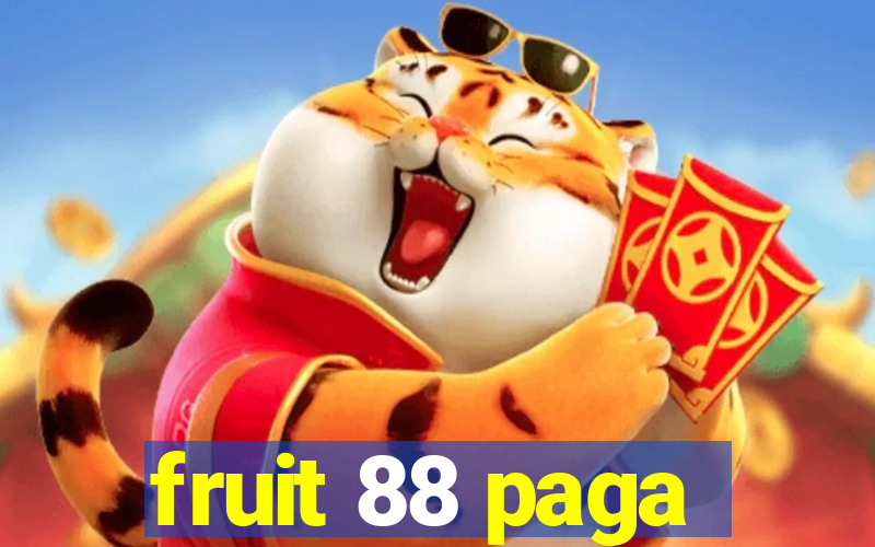 fruit 88 paga