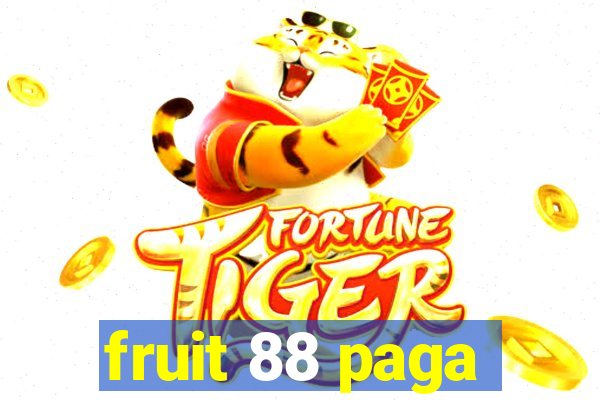 fruit 88 paga