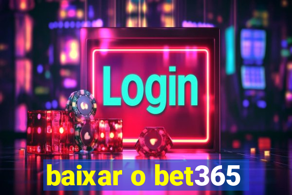 baixar o bet365