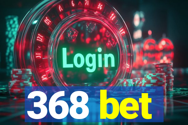 368 bet