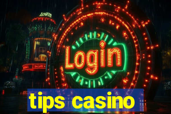 tips casino