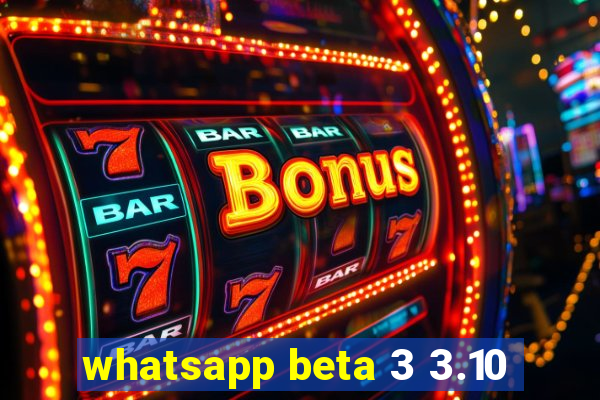 whatsapp beta 3 3.10