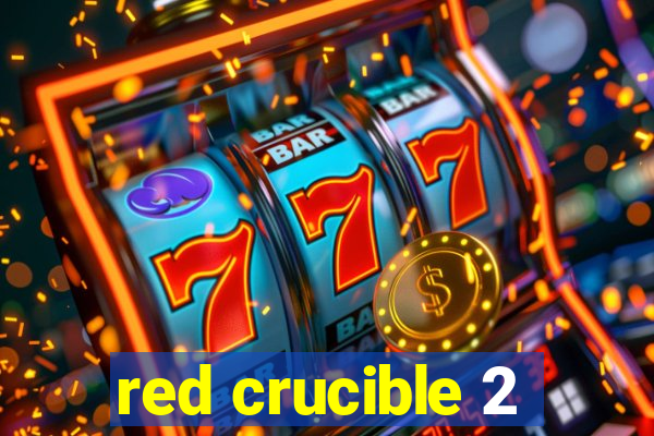 red crucible 2