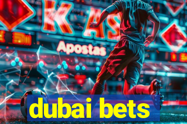 dubai bets