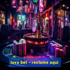 luva bet - reclame aqui