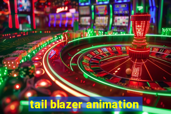 tail blazer animation