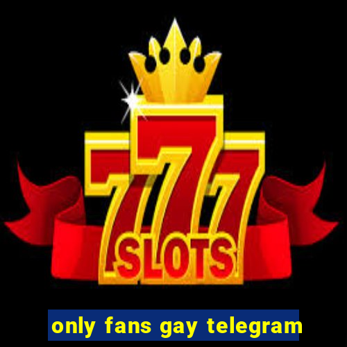 only fans gay telegram