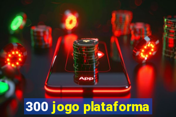 300 jogo plataforma