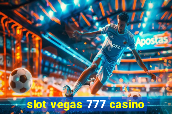 slot vegas 777 casino