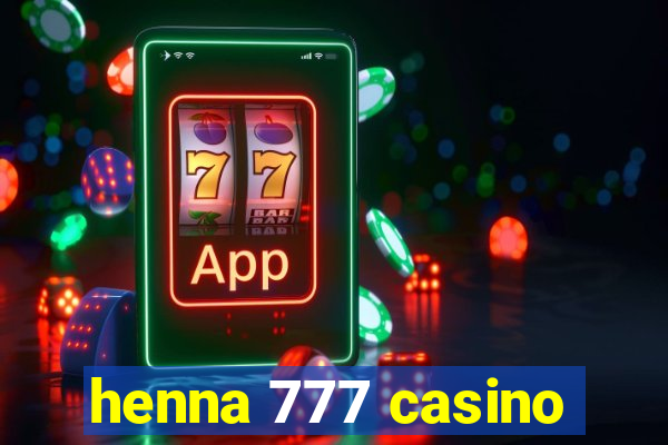 henna 777 casino