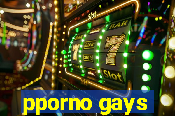 pporno gays