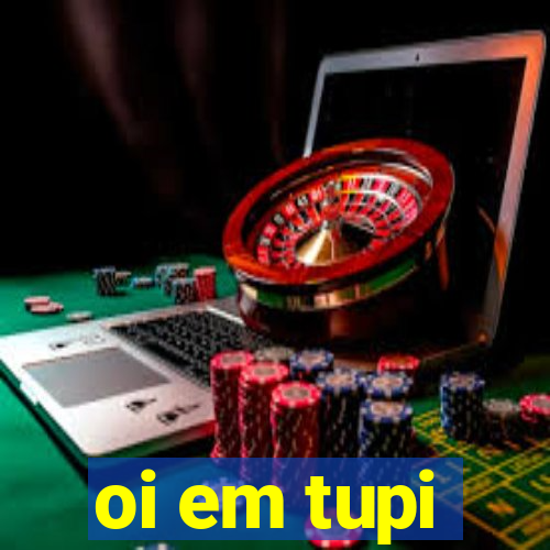 oi em tupi