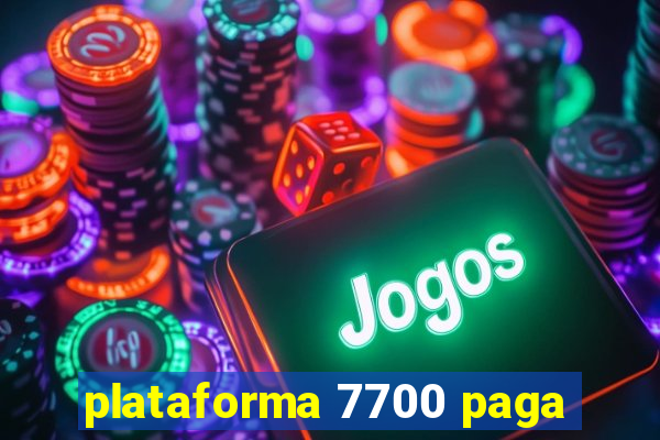 plataforma 7700 paga