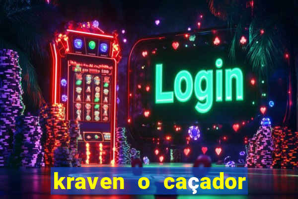 kraven o caçador filme completo dublado download