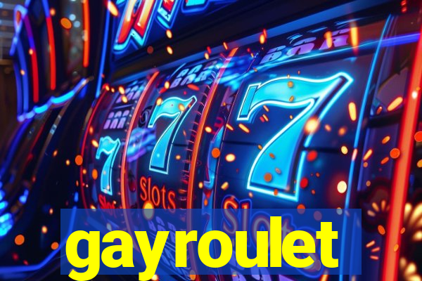 gayroulet