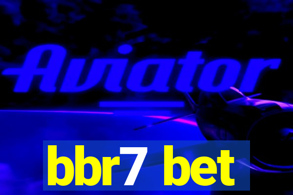 bbr7 bet