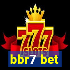 bbr7 bet