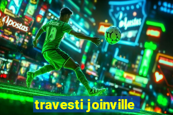 travesti joinville