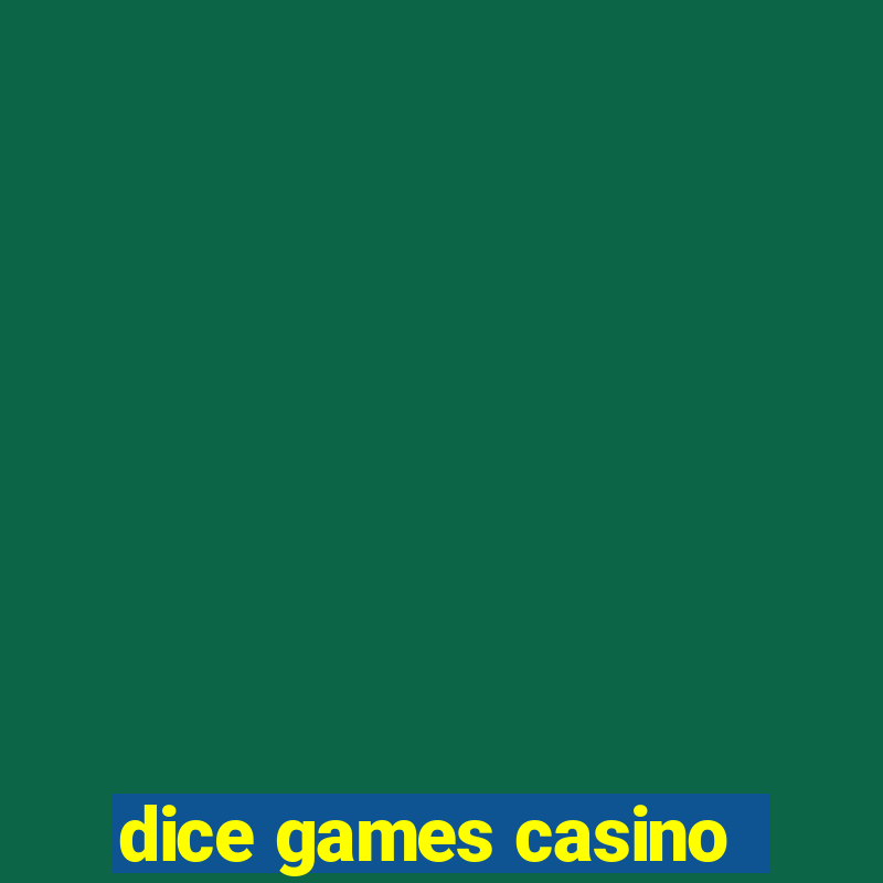 dice games casino