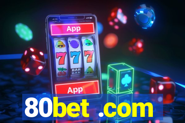 80bet .com