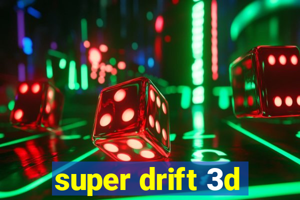 super drift 3d