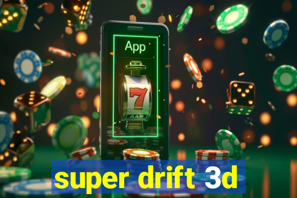 super drift 3d