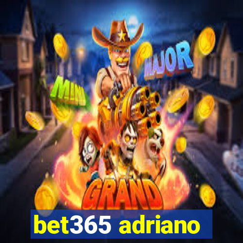 bet365 adriano