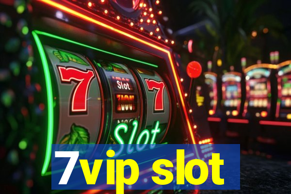 7vip slot