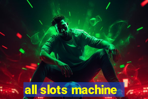 all slots machine