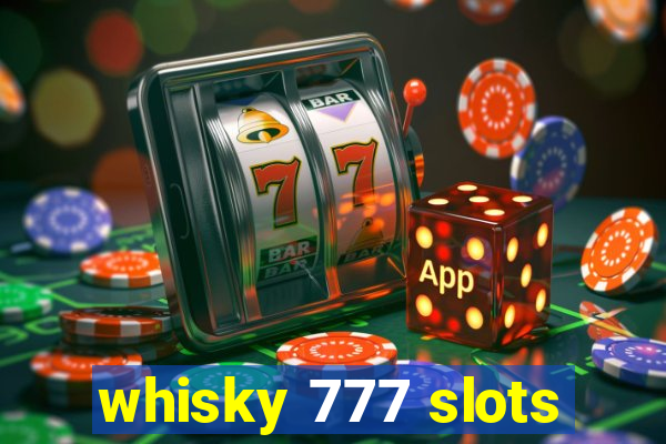 whisky 777 slots