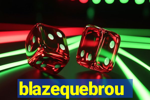 blazequebrou