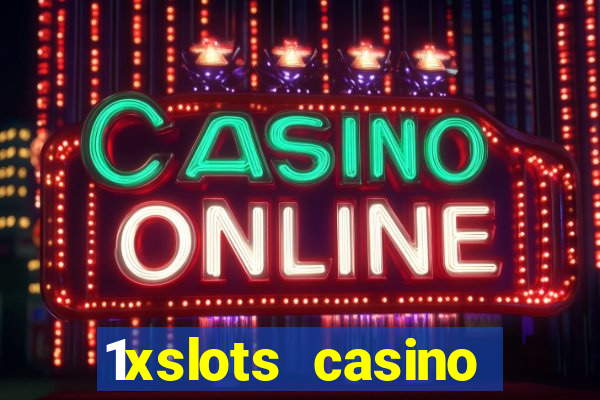 1xslots casino регистрация отзывы 2021