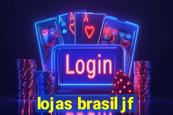 lojas brasil jf