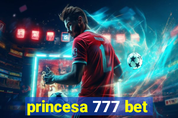 princesa 777 bet