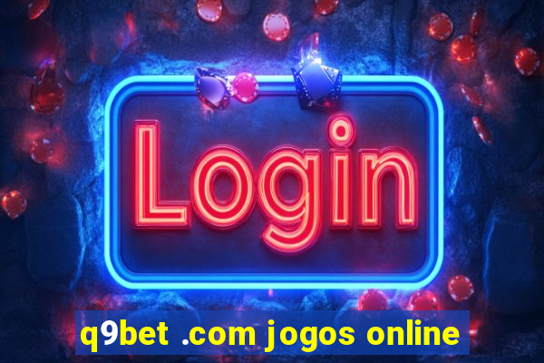 q9bet .com jogos online