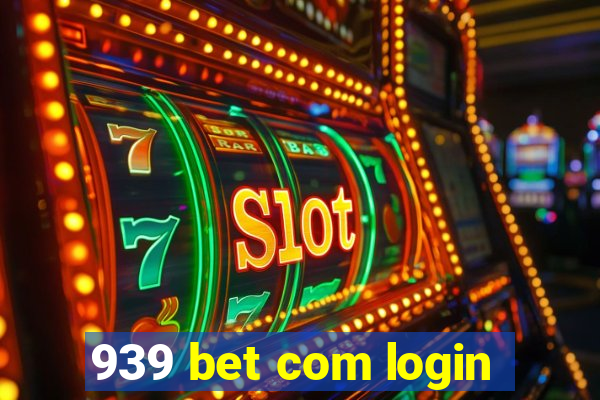 939 bet com login