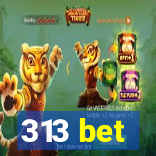 313 bet