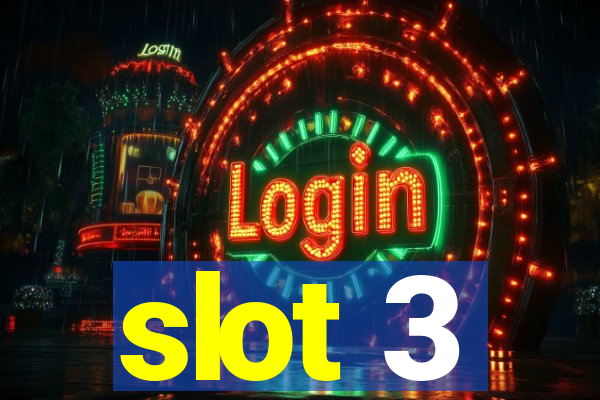 slot 3